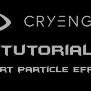 CryEngine 5 Tutorial Import Particle Effects Fire And Explosions SUB ENG