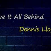 Dennis Lloyd Leave It All Behind Lyrics
