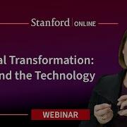 Stanford Webinar Digital Transformation Beyond The Technology