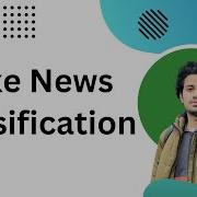 Data Science Machine Learning Project NLP Fake News Classification Using Machine Learning