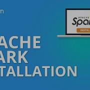 Apache Spark Installation Apache Spark Tutorial For Beginners Simplilearn