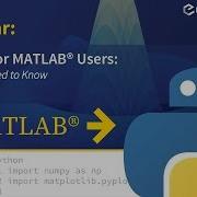 Webinar Python For MATLAB Users What You Need To Know