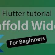 Flutter Tutorial Scaffold For Beginners Body AppBar Bottom Navigation Flutter UI Widgets