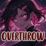 Nightcore Overthrow Lyrics Rock Version