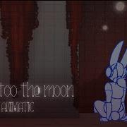 Fly Me Too The Moon OC Animatic Cover By Maiz