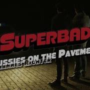Superbad Pussies On The Pavement REMAKE