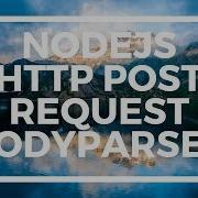 NodeJS For Beginners Http Post Request With Express And Body Parser Module
