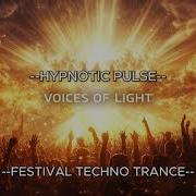 Voices Of Light Hypnotic Pulse Festival Techno Trance