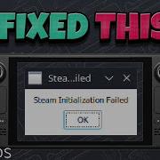 Steam Initialization Failed FIX For Steam Deck Steamdeck