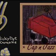 Cap N Jazz Oh Messy Life Karaoke