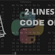 The Easiest Calendar In Python In Just 30 Seconds 2 Lines Of Code