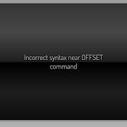 Incorrect Syntax Near OFFSET Command