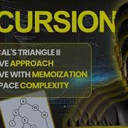 Recursion 11 119 Pascal S Triangle II Recursion Memoization