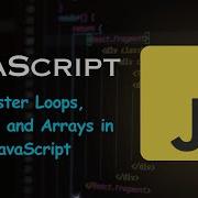 Master JavaScript Loops Strings Arrays In ONE Video JS Part 3