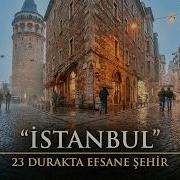 İstanbul Da Kesinlikle Görmeniz Gereken 23 Yer