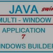 SIMPLE Java Windows Builder Swing Multi Windows Application 7 7