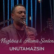 Cafer Nazlıbaş Hüsnü Şenlendirici Unutamazsın