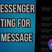 Как исправить ошибку Messenger Waiting To This Message Это может занять некоторое время