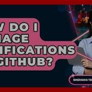 How Do I Manage Notifications On GitHub Emerging Tech Insider