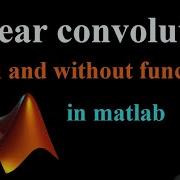 Linear Convulation With Or Without Using Conv In Matlab