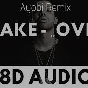 Drake Over Ayobi Remix 8D AUDIO