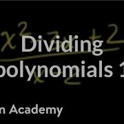 Dividing Polynomials 1 Polynomial And Rational Functions Algebra II Khan Academy