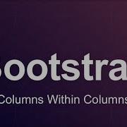 Bootstrap 3 Tutorial 9 Columns Within Columns