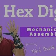 Hex Digit Mechanical Assembly Full Video
