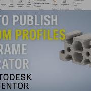 Inventor Frame Generator Custom Profiles Explained Fast