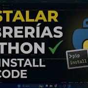 Cómo Instalar Librerías Python En VS Code Pip Install