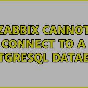 Zabbix Cannot Connect To A PostgreSQL Database 2 Solutions