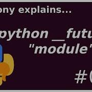 Python Future Module Beginner Intermediate Anthony Explains 055