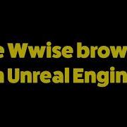 The Wwise Browser In Unreal Engine