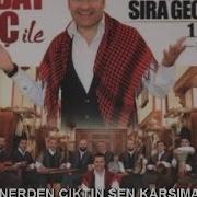SEDAT KOÇ NERDEN ÇIKTIN SEN KARŞIMA