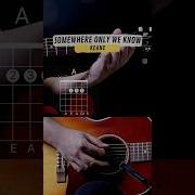 Guitar Tutorial Somewhere Only We Know Keane Keane Acousticguitar Shorts