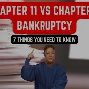 Chapter 7 Vs Chapter 11 Bankruptcy 7 Things To Know