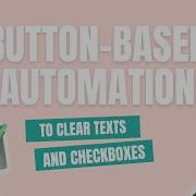 Button Based Automation To CLEAR Checkboxes And Text In Google Sheets