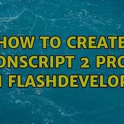 How To Create ActionScript 2 Project In FlashDevelop