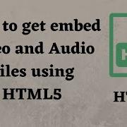 How To Embed Video And Audio Files In HTML5 HTML 5 Tutorial