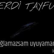 FERDİ TAYFUR Ağlamazsam Uyuyamam Erdotmix