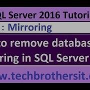 How To Remove Database Mirroring In SQL Server 2016 SQL Server 2016 DBA Tutorial