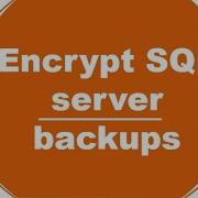 Database Backup Encryption In SQL Server