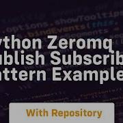Python Zeromq Publish Subscribe Pattern Example
