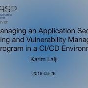 Managing An Application Security Testing And Vulnerability Management Program In A CI CD Environment