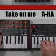 Take On Me A HA Loop Cover Arturia Minilab MK2 E Akai MPK Mini 3