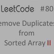 Leetcode 80 Remove Duplicates From Sorted Array SOLUTION And EXPLANATION