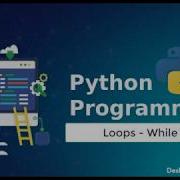 Loops In Python While For Tutorial 5