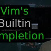 Vim S Built In Completion Awesome And You Can Make It Better