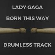 Lady Gaga Born This Way Drumless