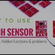 How To Use Capacitive Touch Sensor Module Functions Problem Solving